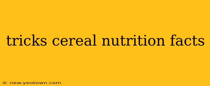 tricks cereal nutrition facts