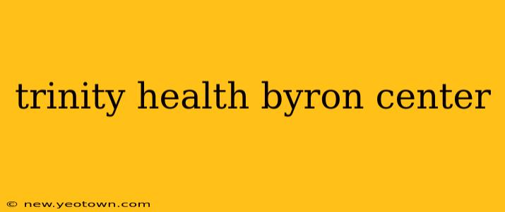 trinity health byron center