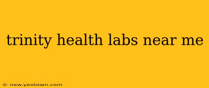 trinity health labs near me
