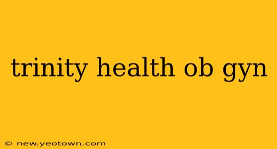 trinity health ob gyn