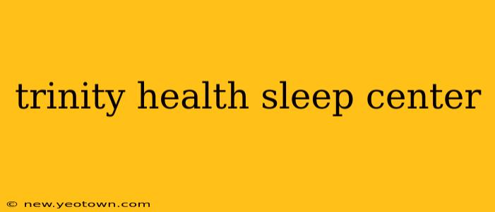 trinity health sleep center