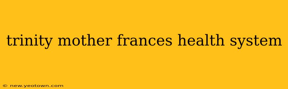 trinity mother frances health system