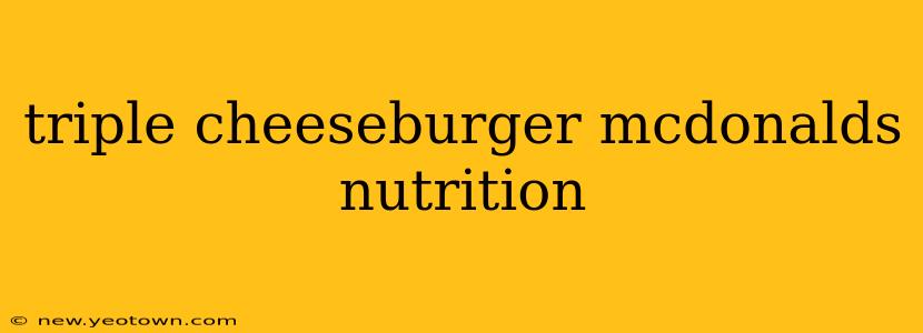 triple cheeseburger mcdonalds nutrition