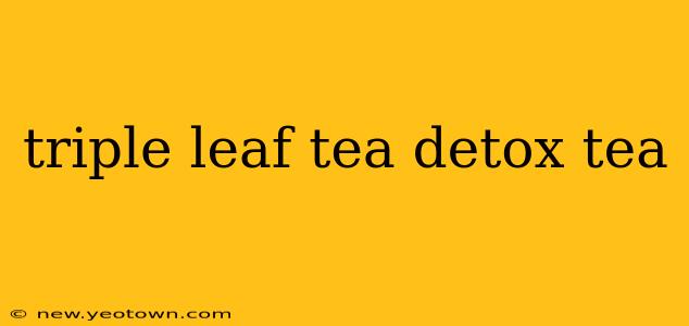 triple leaf tea detox tea