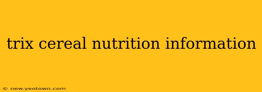 trix cereal nutrition information