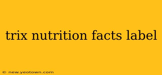 trix nutrition facts label