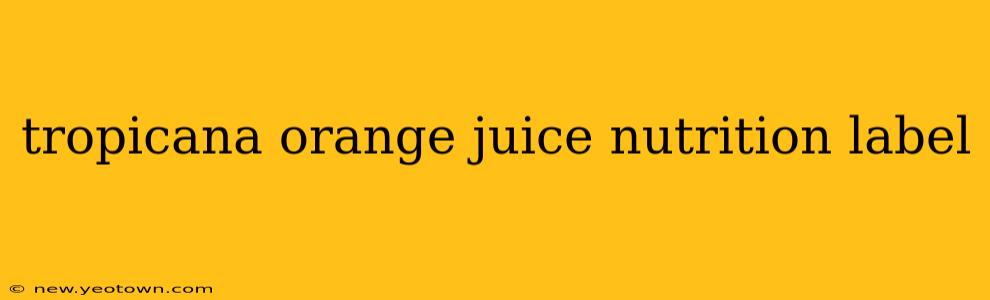 tropicana orange juice nutrition label