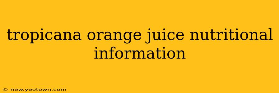 tropicana orange juice nutritional information