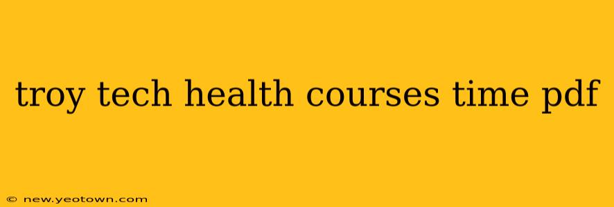 troy tech health courses time pdf