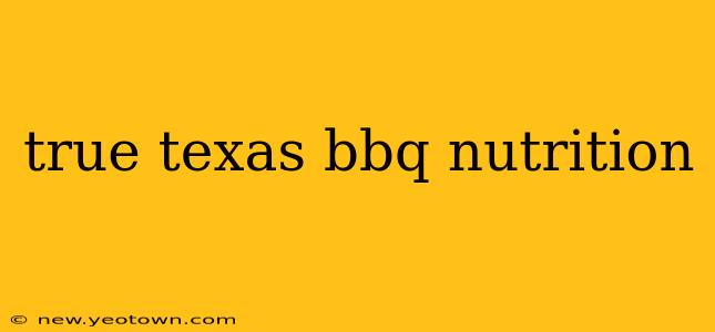 true texas bbq nutrition