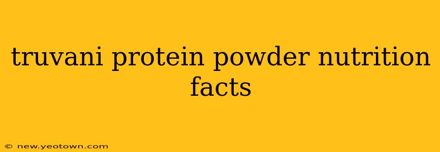 truvani protein powder nutrition facts