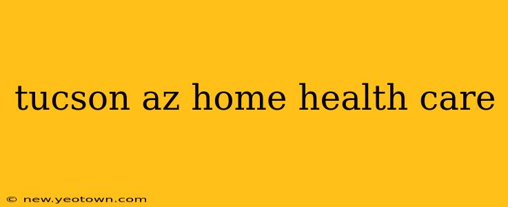 tucson az home health care