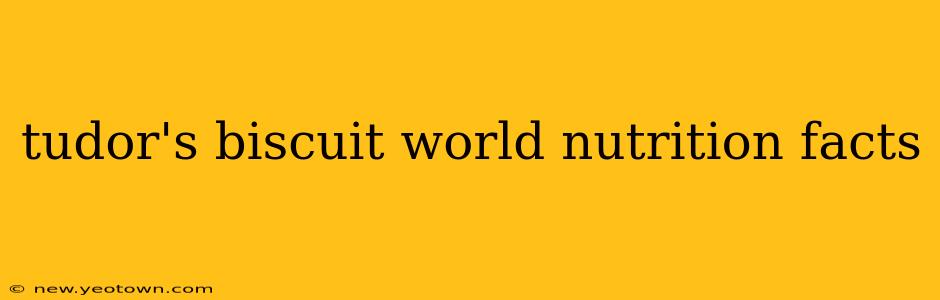 tudor's biscuit world nutrition facts