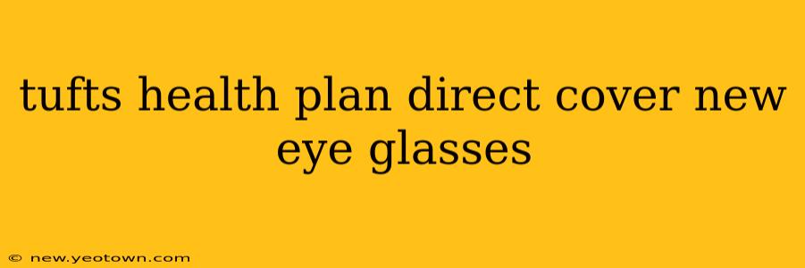 tufts health plan direct cover new eye glasses
