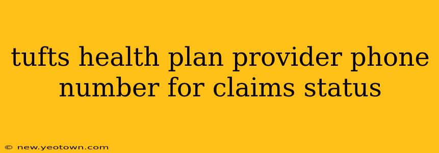 tufts health plan provider phone number for claims status