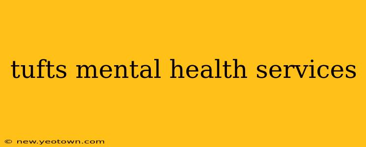 tufts mental health services