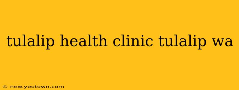 tulalip health clinic tulalip wa