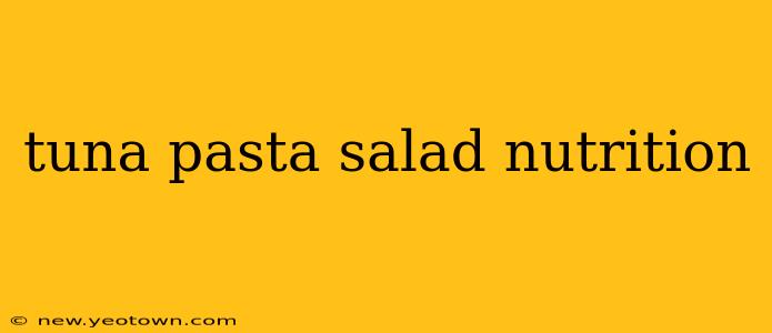 tuna pasta salad nutrition