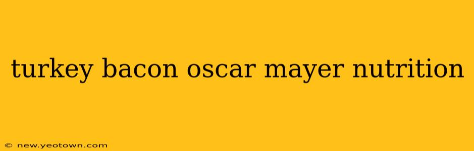 turkey bacon oscar mayer nutrition