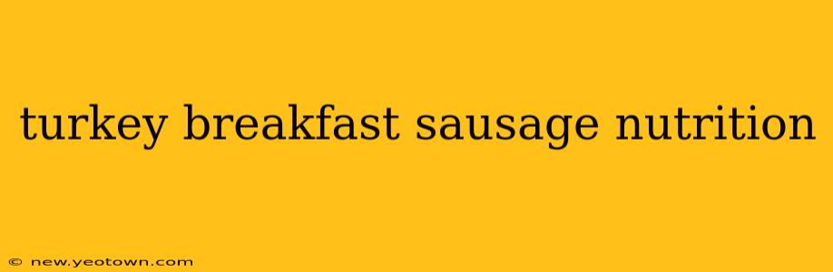 turkey breakfast sausage nutrition
