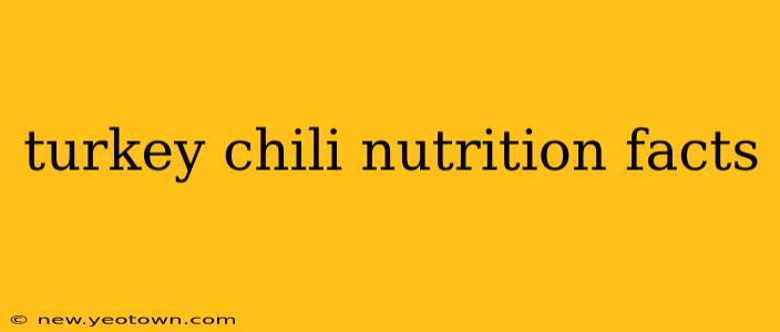 turkey chili nutrition facts