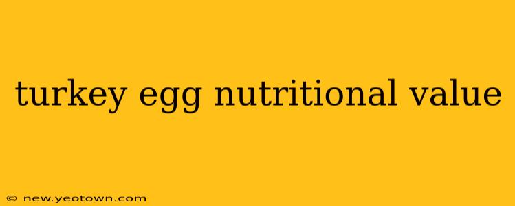 turkey egg nutritional value