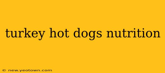 turkey hot dogs nutrition