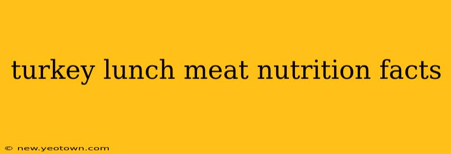 turkey lunch meat nutrition facts