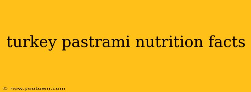turkey pastrami nutrition facts
