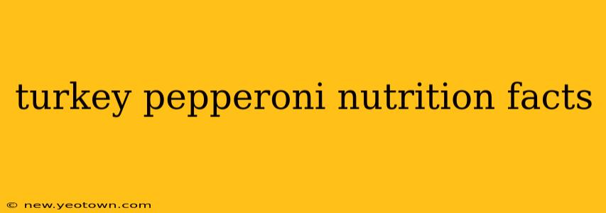 turkey pepperoni nutrition facts