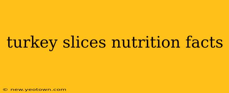 turkey slices nutrition facts