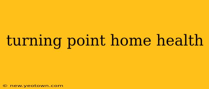 turning point home health