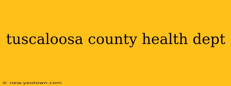 tuscaloosa county health dept