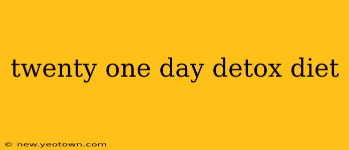 twenty one day detox diet