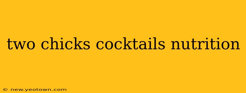 two chicks cocktails nutrition