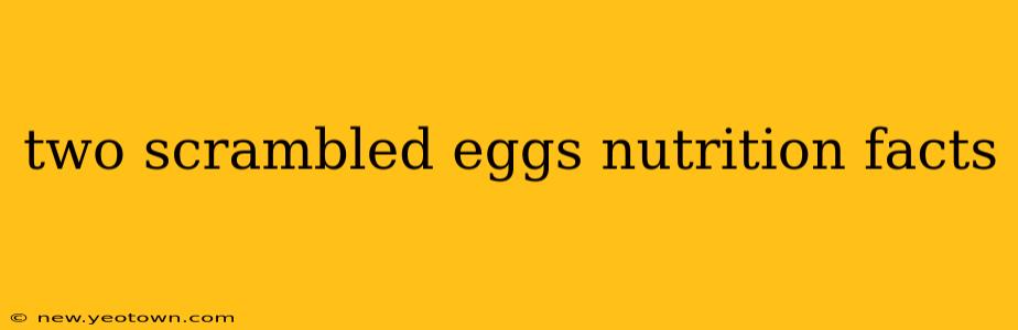 two scrambled eggs nutrition facts
