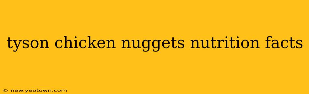 tyson chicken nuggets nutrition facts