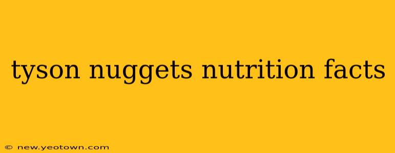 tyson nuggets nutrition facts