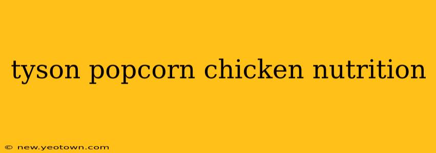 tyson popcorn chicken nutrition