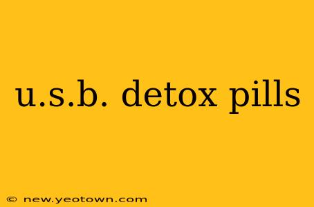 u.s.b. detox pills