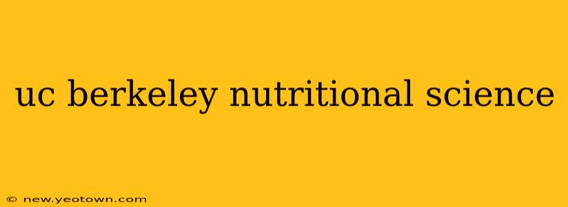 uc berkeley nutritional science