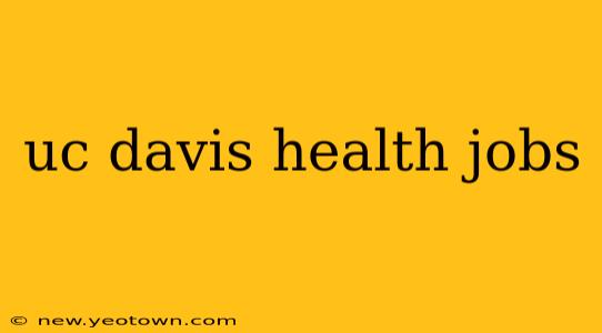 uc davis health jobs