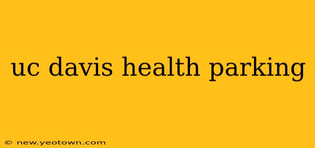uc davis health parking