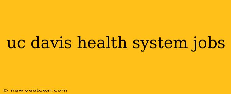 uc davis health system jobs