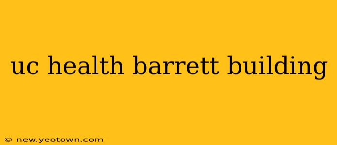 uc health barrett building