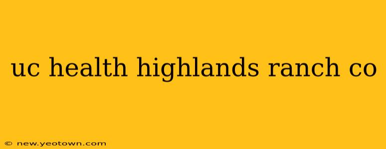 uc health highlands ranch co