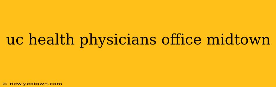 uc health physicians office midtown