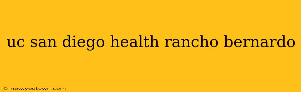 uc san diego health rancho bernardo