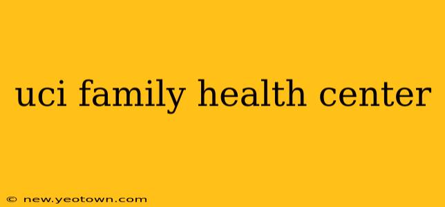 uci family health center