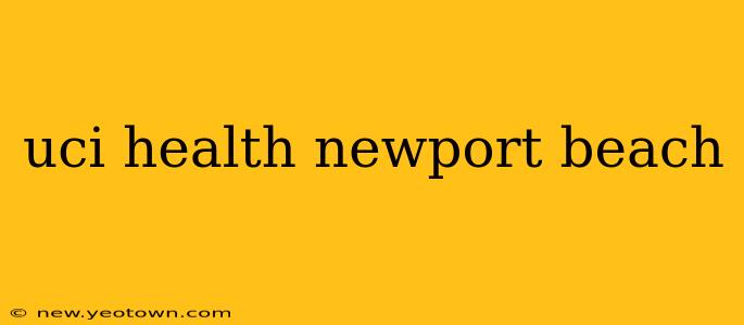 uci health newport beach